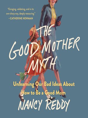 The Good Mother Myth - Audiobook